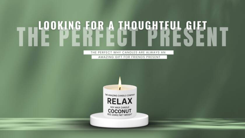Promotional image featuring a lit coconut-scented soy wax candle labeled 'RELAX' from The Amazing Candle Company, set against a green background with bold text reading 'Looking for a thoughtful gift? The perfect present'.